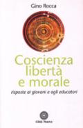 Coscienza, libertà e morale. Risposte ai giovani e agli educatori