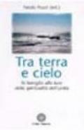 Tra terra e cielo. La famiglia alla luce della spiritualità dell'unità