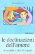 Le declinazioni dell'amore. Sessualità e vita di coppia