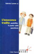 L'innocenza tradita. Pedofilia: il punto sulla questione