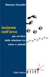 Insieme nell'arca. Per un'etica della relazione tra uomo e animali