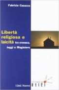 Libertà religiosa e laicità tra cronaca, leggi e magistero