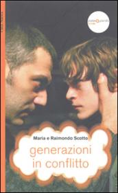 Generazioni in conflitto. La dimensione creativa dello scontro tra genitori e figli