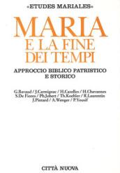 Maria e la fine dei tempi. Approccio biblico patristico e storico