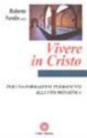 Vivere in cristo. Per una formazione permanente alla vita monastica