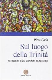 Sul luogo della Trinità. Rileggendo il «De Trinitate» di Agostino