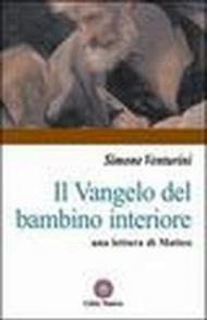 Il vangelo del bambino interiore. Una lettura di Matteo