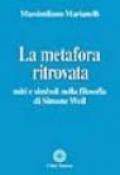 La metafora ritrovata. Miti e simboli nella filosofia di Simone Weil