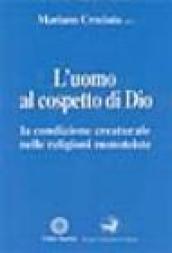 L'uomo al cospetto di Dio. La condizione creaturale nelle religioni monoteiste