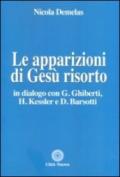 Le apparizioni di Gesù risorto. In dialogo con G. Ghiberti, H. Kessler e D. Barsotti
