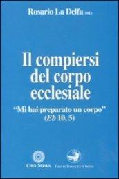 Il compiersi del corpo ecclesiale