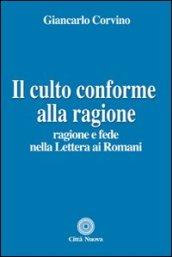 Il culto conforme alla ragione. Ragione e fede nella lettera ai romani