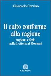 Il culto conforme alla ragione. Ragione e fede nella lettera ai romani