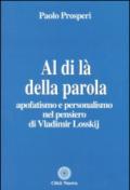 Al di là della parola. Apofatismo e personalismo nel pensiero di Vladmir Losskij