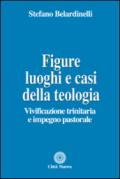 Figure, luoghi e casi della teologia. Vivificazione trinitaria e impegno pastorale