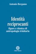 Identità reciprocanti. Figure e ritmica di antropologia trinitaria