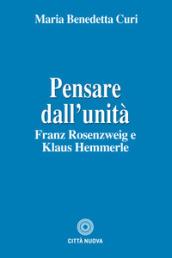 Pensare dall'unità. Franz Rosenzweig e Klaus Hemmerle