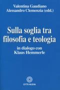 Sulla soglia tra filosofia e teologia. In dialogo con Klaus Hemmerle