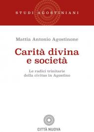 Carità divina e società. Le radici trinitarie della civitas in Agostino