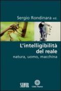 L'intelligibilità del reale. Natura, uomo, macchina