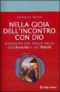 Nella gioia dell'incontro con Dio. Commento alle letture feriali dell'Avvento e del Natale