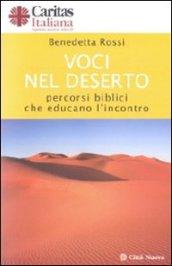 Voci nel deserto. Percorsi biblici che educano l'incontro