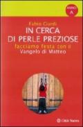 In cerca di perle preziose. Facciamo festa con il Vangelo di Matteo. Anno A