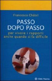 Passo dopo passo per vivere i rapporti anche quando si fa difficile