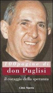 Il coraggio della speranza. 100 pagine di don Puglisi