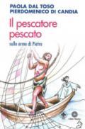 Il pescatore pescato. Sulle orme di Pietro