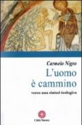 L'uomo è cammino. Verso una sintesi teologica