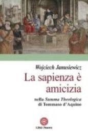 La sapienza è amicizia nella «Summa theologica» di Tommaso D'Aquino