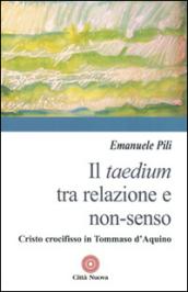 Il taedium tra relazione e non-senso. Cristo crocifisso in Tommaso d'Aquino