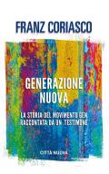 Generazione nuova. La storia del movimento Gen raccontata da un testimone