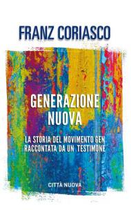 Generazione nuova. La storia del movimento Gen raccontata da un testimone