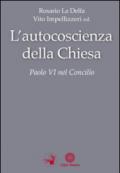 L'autocoscienza della Chiesa. Paolo VI nel Concilio