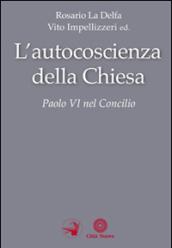 L'autocoscienza della Chiesa. Paolo VI nel Concilio