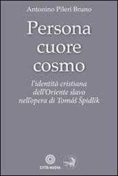 Persona cuore cosmo. L'identità cristiana dell'Oriente slavo nell'opera di Tomas Spidlik