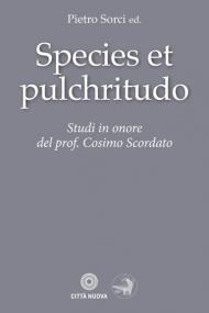 Species et pulchritudo. Studi in onore del prof. Cosimo Scordato