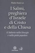 I Salmi, preghiera d'Israele, di Cristo e della Chiesa. Il Salterio nella liturgia e nella pietà popolare