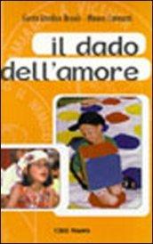 Il dado dell'amore. Con i bambini alla scoperta di Dio