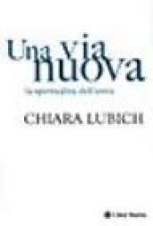 Una via nuova. La spiritualità dell'unità