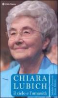 Chiara Lubich. Il cielo e l'umanità