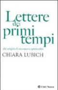 Lettere dei primi tempi. Alle origini di una nuova spiritualità