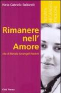 Rimanere nell'amore. Vita di Renata Arcangeli Paoloni