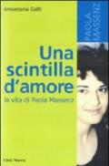 Una scintilla d'amore. La vita di Paola Massenz