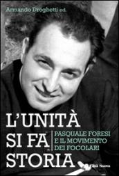 L'unità si fa storia. Pasquale Foresi e il movimento dei Focolari