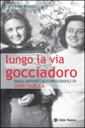 Lungo la via Gocciadoro. Dagli appunti autobiografici di Giosi Guella