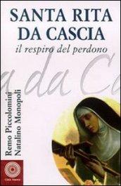 Santa Rita da Cascia. Il respiro del perdono