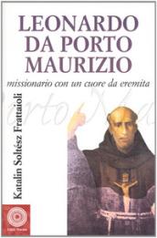 Leonardo da Porto Maurizio. Missionario con un cuore da eremita